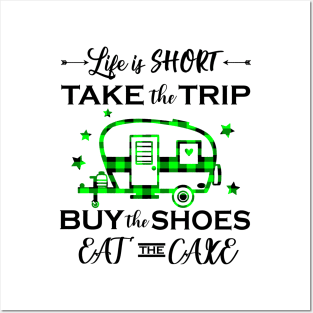 Life Is Short Take The Trip Buy The Shoes Camping Posters and Art